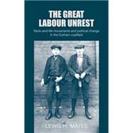 The Great Labour Unrest Rank-and-file movements and political change in the Durham coalfield