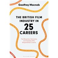 The British Film Industry in 25 Careers