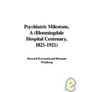 Psychiatric Milestone: Bloomingdale Hospital Centenary, 1821-1921