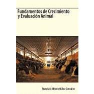 Fundamentos de Crecimiento y Evaluacion Animal / Fundamentals of Animal Growth and Evaluation