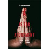 A Is for Atonement A Murder Mystery