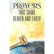 Prayers That Shake Heaven and Earth