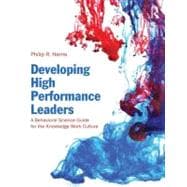 Developing High Performance Leaders: A Behavioral Science Guide for the Knowledge of Work Culture