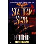 Seal Team Seven #19: Field of Fire