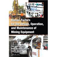 Human Factors for the Design, Operation, and Maintenance of Mining Equipment