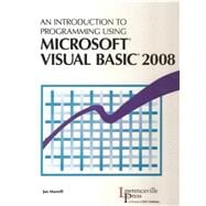An Introduction to Programming Using Microsoft Visual Basic 2008 - Hardcover