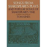 Songs from Shakespeare's Plays and Popular Songs of Shakespeare's Time