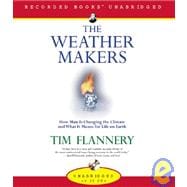 The Weather Makers: How Man Is Changing the Climate and What It Means for Life on Earth