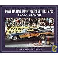 Drag Racing Funny Cars of the 1970s  Photo Archive