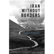 Iran Without Borders Towards a Critique of the Postcolonial Nation