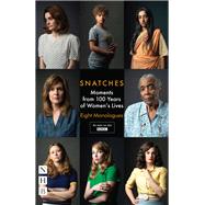 Snatches: Moments from 100 Years of Women's Lives (NHB Modern Plays)