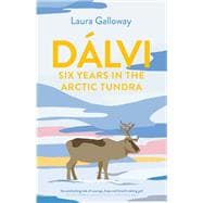Dálvi Six Years in the Arctic Tundra