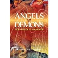 Angels and Demons : From Creation to Armageddon