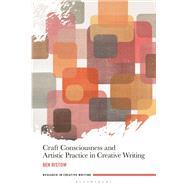 Craft Consciousness and Artistic Practice in Creative Writing