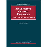 Adjudicatory Criminal Procedure, Cases, Statutes, and Materials, 2020 Supplement
