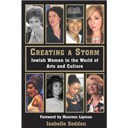 Creating a Storm Jewish Women in the World of Arts and Culture