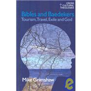 Bibles and Baedekers: Tourism, Travel, Exile and God