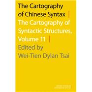 The Cartography of Chinese Syntax The Cartography of Syntactic Structures, Volume 11