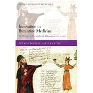Innovation in Byzantine Medicine The Writings of John Zacharias Aktouarios (c.1275-c.1330)