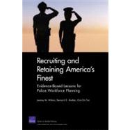Recruiting and Retaining America's Finest Evidence-Based Lessons for Police Workforce Planning