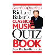 Richard Baker's Classical Music Quiz Book