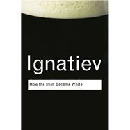 How the Irish Became White