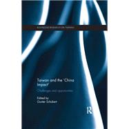 Taiwan and The æChina ImpactÆ: Challenges and Opportunities