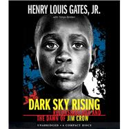 Dark Sky Rising: Reconstruction and the Dawn of Jim Crow