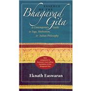 Essence of the Bhagavad Gita A Contemporary Guide to Yoga, Meditation, and Indian Philosophy