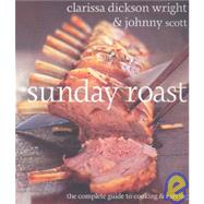 Sunday Roast The Complete Guide To Cooking And Carving