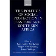 The Politics of Social Protection in Eastern and Southern Africa