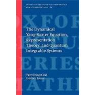The Dynamical Yang-baxter Equation, Representation Theory, And Quantum Integrable Systems