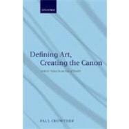 Defining Art, Creating the Canon Artistic Value in an Era of Doubt
