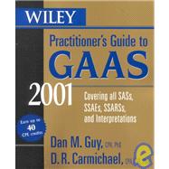 Wiley Practitioner's Guide to Gaas 2001: Covering All Sass, Ssaes, Ssarss, and Interpretations