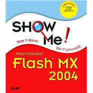 Show Me Macromedia Flash MX 2004