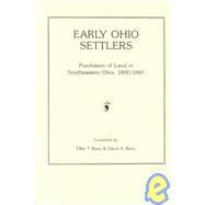 Early Ohio Settlers. Purchasers Of Land In Southeastern Ohio, 1800-1840: Purchasers of Land in Southeastern Ohio, 1800-1840