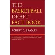 The Basketball Draft Fact Book A History of Professional Basketball's College Drafts