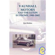 Vauxhall Motors and the Luton Economy, 1900-2002