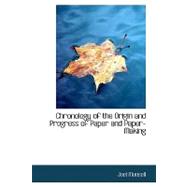 Chronology of the Origin and Progress of Paper and Paper-making