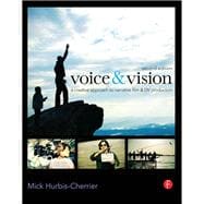 Voice & Vision: A Creative Approach to Narrative Film and DV Production