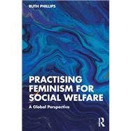 Practising Feminism in Social Welfare: Theory, Policy and Practice
