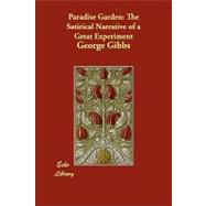 Paradise Garden : The Satirical Narrative of a Great Experiment