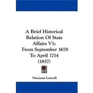 Brief Historical Relation of State Affairs V1 : From September 1678 to April 1714 (1857)