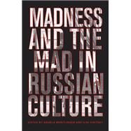 Madness and the Mad in Russian Culture