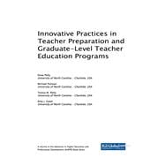 Innovative Practices in Teacher Preparation and Graduate-level Teacher Education Programs