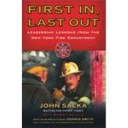 First in, Last Out : Leadership Lessons from the New York Fire Department