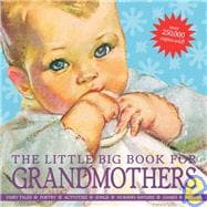 The Little Big Book for Grandmothers, revised edition Fairy tales, poetry, activities, songs, nursery rhymes, games, recipes, stories