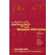 The Aunt Lute Anthology of U.S. Women Writers: 17th Through 19th Centuries,9781879960688