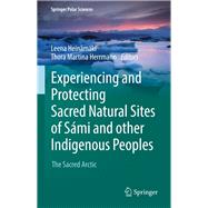 Experiencing and Protecting Sacred Natural Sites of Sámi and Other Indigenous Peoples