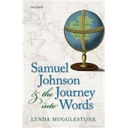 Samuel Johnson and the Journey into Words